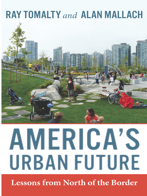 Title details for America's Urban Future by Ray Tomalty - Available